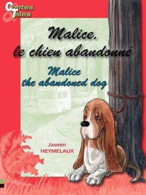 cover image of Malice, the abandoned dog--Malice, le chien abandonné